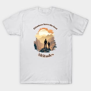 Climbers have the best Altitudes T-Shirt